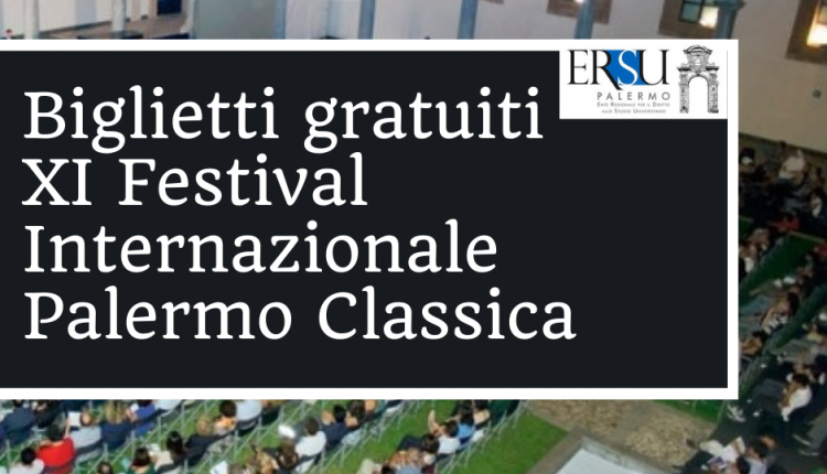 XI Festival Internazionale Palermo Classica – Riapertura termini per richiedere i ticket gratis agli spettacoli (scadenza procedura online entro le ore 10 del 12 settembre 2021)