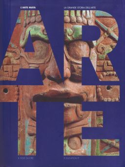 Copertina di La grande storia dell'arte: l'arte maya - Volume 28