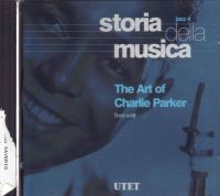 Copertina di Storia della musica - Jazz 4 - The Art of Charlie Parker