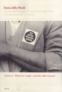 Copertina di Storia della Shoah - Volume 3 - Riflessioni, luoghi e politiche della memoria