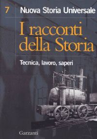 Copertina di Nuova Storia Universale - Volume 7 - Tecnica, lavoro, saperi