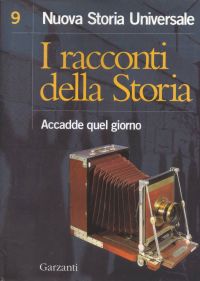 Copertina di Nuova Storia Universale - Volume 9 - Accadde quel giorno