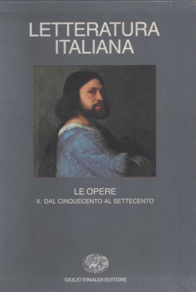 Copertina di Le opere - II. Dal cinquecento al settecento 