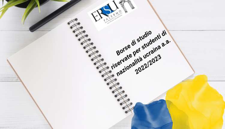 Borse di studio riservate per studenti di nazionalità ucraina a.a. 2022/2023