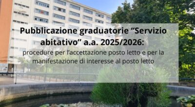 Pubblicazione graduatorie “Servizio abitativo” a.a. 2025/2026: procedure per l’accettazione posto letto e per la manifestazione di interesse al posto letto